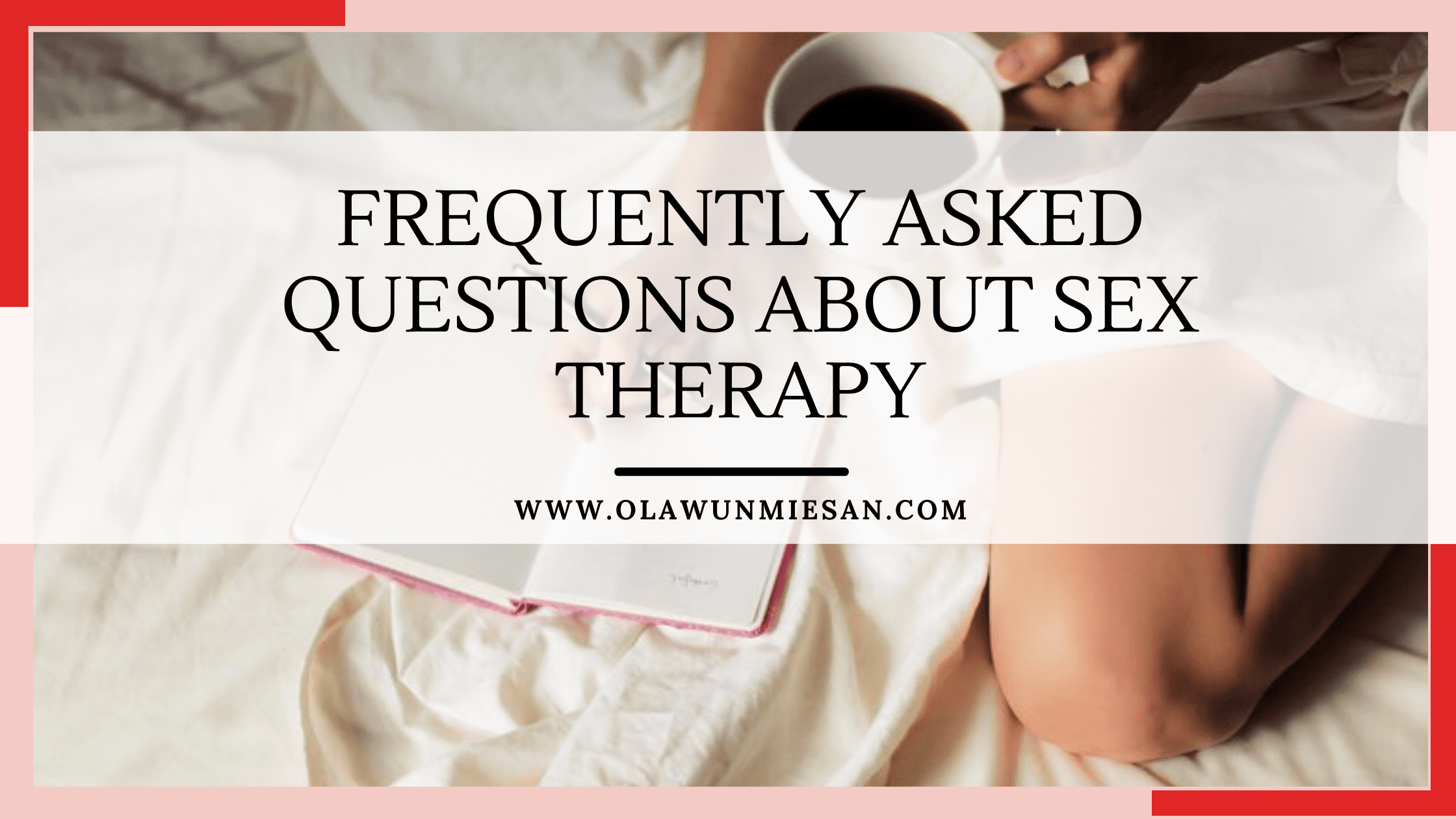 FREQUENTLY ASKED QUESTIONS ABOUT SEX THERAPY 1